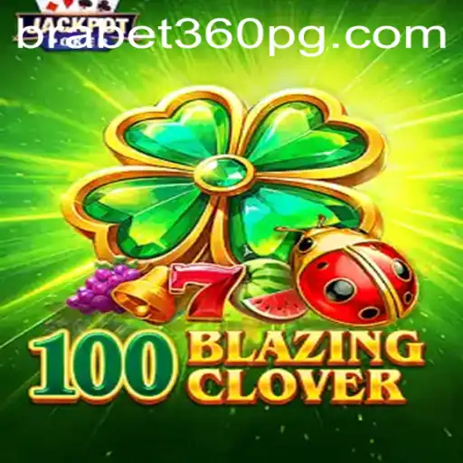 Descubra o Mundo do Jogo '100BlazingClover' com BraBet360