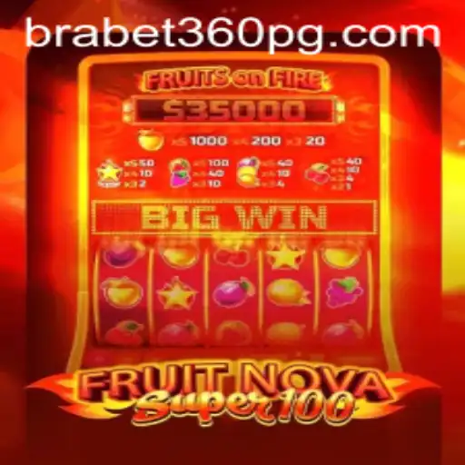 Explorando o Universo de FruitNovaSuper100 no BraBet360